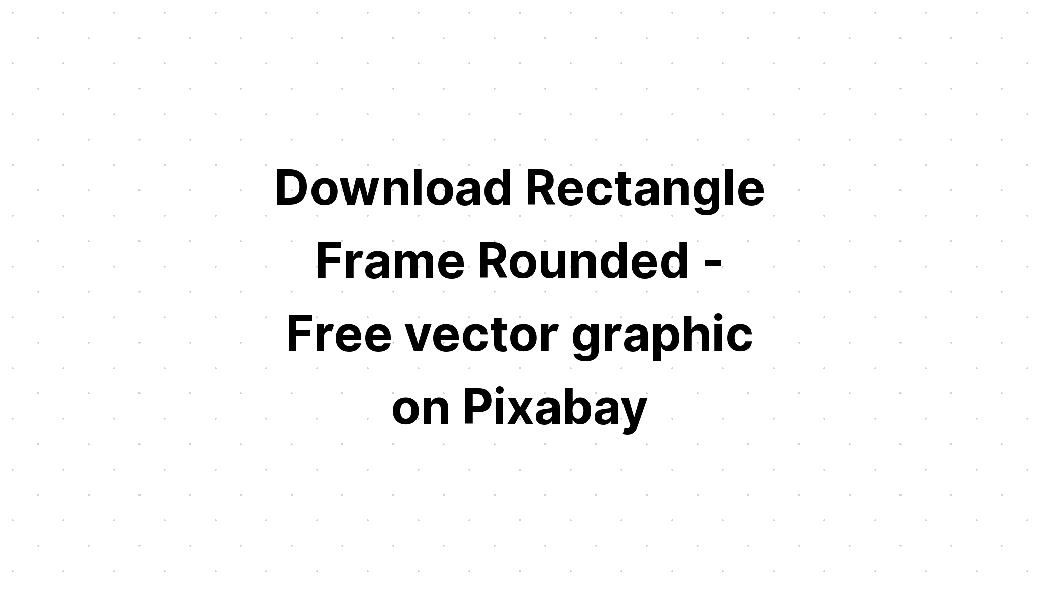 Download Square Frame Svg Rectangle Frame Svg SVG File